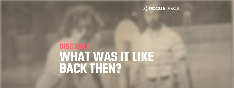 What Was It Like To Play Disc Golf in the 70s?